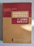 Morfologie structurala a limbii romane - Valeria Gutu Romalo