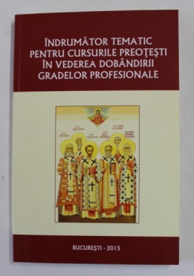 INDRUMATOR TEMATIC PENTRU CURSURILE PREOTESTI IN VEDEREA DOBANDIRII GRADELOR PROFESIONALE , 2015 foto