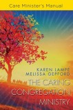 The Caring Congregation Ministry: Care Minister's Manual