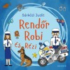 Rendőr Robi &eacute;s R&eacute;zi - S&aacute;rk&ouml;zi Judit