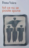 Tot ce nu se poate spune - Dana Voicu