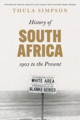 A History of South Africa: From 1902 to the Present