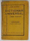 DICTIONAR UNIVERSAL AL LIMBEI ROMANE de LAZAR SAINEANU , A OPTA EDITIUNE , EDITIE INTERBELICA