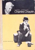 CHARLES CHAPLIN - PIERRE LEPROHON - Editura MERIDIANE 1967 - Carte Biografica Teatru - Coperta Cartonata