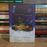 DOREEN VIRTUE - VISE CU INGERI : VINDECARE SI CALAUZIRE DIN VISELE VOASTRE , 2015 *