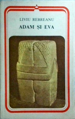 Liviu Rebreanu - Adam si Eva (1989) foto