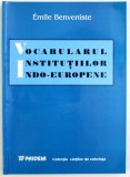 VOCABULARUL INSTITUTIILOR INDO - EUROPENE , PARTEA I : ECONOMIE , RUDENIE , SOCIETATE de EMILE BENVENISTE , 1999