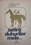 SATIRA DUHURILOR MELE... (PARODII SI NU PREA) CU DEDICATIA AUTORULUI CATRE PICTORUL VAL GHEORGHIU-CALISTRAT-252939
