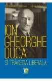 Ion Gheorghe Duca si tragedia liberala - Alexandru Cristian, Eugen Stanescu