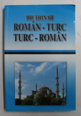 DICTIONAR ROMAN - TURC / TURC - ROMAN de ALTAY KERIM, LEYLA KERIM WILSON, ANGI SENN, GEORGETA POPESKU foto