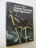 Valea fericita - Navigatorul - Jules Roy