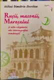 Mihai Dimitrie Sturdza - Rușii, masonii, Mareșalul și alte răsp&acirc;ntii ale istoriografiei rom&acirc;nești.