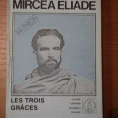 LES TROIS GRACES,VOL.4-PROZA FANTASTICA de MIRCEA ELIADE,BUC.1992