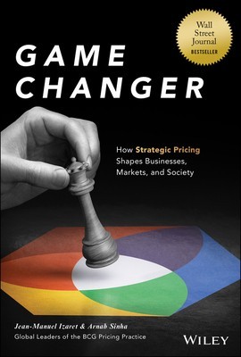 Game Changer: How Strategic Pricing Shapes Businesses, Markets, and Society foto