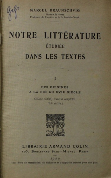 NOTRE LITERRATURE ETUDIEE DANS LES TEXTES par MARCEL BRAUNSCHVIG , TOME I - DES ORIGINES A LA FIN DU XVII e SIECLE , 1929