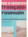 Gheorghina Hanes - Guide de conversation francais-roumain / Ghid de conversatie francez-roman (Editia: 1987)