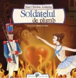 Soldatelul de plumb - Hans Christian Andersen - Editura Galaxia Copiilor