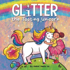 Glitter the Tooting Unicorn: A Magical Story About a Unicorn Who Toots foto