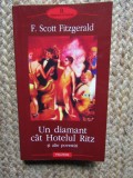F. Scott Fitzgerald - Un diamant c&acirc;t Hotelul Ritz și alte povestiri