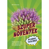 Szupern&ouml;v&eacute;nyek - 84 cserje, fa &eacute;s &eacute;velő - Elke Schwarzer