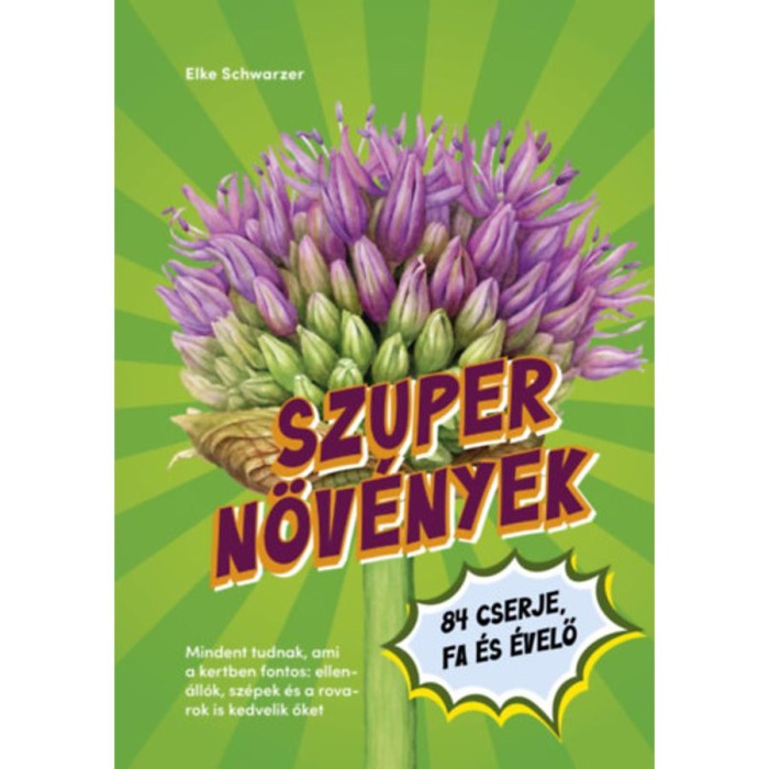 Szupern&ouml;v&eacute;nyek - 84 cserje, fa &eacute;s &eacute;velő - Elke Schwarzer