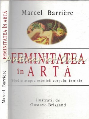 Feminitatea In Arta - Marcel Barriere foto