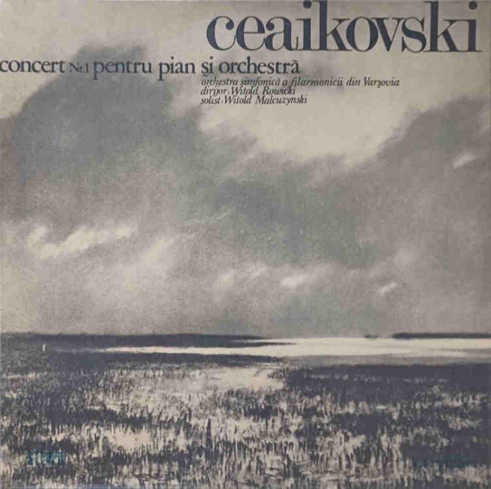 Disc vinil, LP. CONCERT NR. 1 PENTRU PIAN SI ORCHESTRA IN SI BEMOL MINOR, OP.23-P.I. CEAIKOVSKI