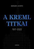 A Kreml titkai - 1917-2022 - Bernard Lecomte