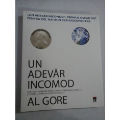 UN ADEVAR INCOMOD pericolul planetar reprezentat de incalzirea globala si posibilele masuri care pot fi luate - AL GORE