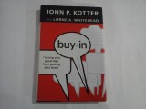 BUY*IN - JOHN P. KOTTER AND LORNE A. WHITEHEAD