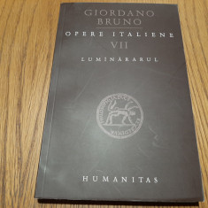 OPERE ITALIENE VII - LUMINARARUL - Giordano Bruno - Humanitas, 2009, 311 p.