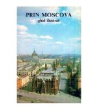 - Prin Moscova - Ghid ilustrat - 115146