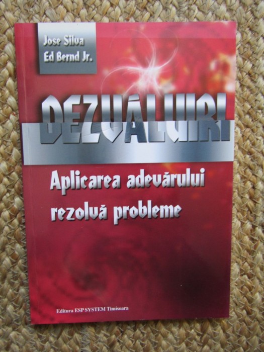 Jose Silva - Dezvaluiri. Aplicarea adevarului rezolva probleme