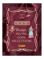 Basme pentru copii ascultători - Hardcover - *** - Corint