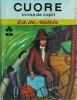 Cuore Inima de Copil, Edmondo de Amicis, Editura Ion Creanga, 1988, Coperta Cartonata, Literatura Copii, Povestire, Biblioteca pt. Toti Copiii