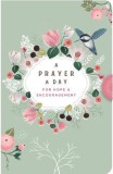 A Prayer a Day: For Hope &amp; Encouragement