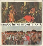 Cumpara ieftin Dialog Intre Istorie Si Arta - Adriana Toparceanu, Album Pictura, Militara 1973, 140 Pagini, Arta Romaneasca