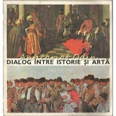 Dialog Intre Istorie Si Arta - Adriana Toparceanu