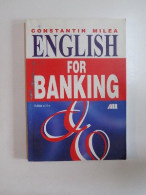 ENGLISH FOR BANKING , EDITIA A II-A de CONSTANTIN MILEA, 2002 foto