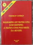 Maghiarimea din Transilvania si revizionismul - Ferenczy Gyorgy