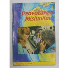 PROVOCAREA MISIUNILOR de OSWALD J. SMITH , 1993