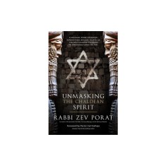 Unmasking the Chaldean Spirit: A Messianic Rabbi&#039;s Stunning Supernatural Journey to Zion and the Life-Changing Treasures He Uncovered Along the Way