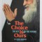 THE CHOICE IS OURS - TEH KEY TO THE FUTURE by DR. GEORGE MEREDITH , ANII &#039;2000 , COPERTA CU DEFECT