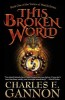 Charles E. Gannon - This Broken World, Rao