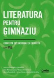 Cumpara ieftin Literatura pentru gimnaziu. Concepte operationale si exercitii. Clasa a VII-a/Irina-Roxana Georgescu, Delia-Monica Georgescu, Raluca-Diana Raducanu, A, Corint Educational