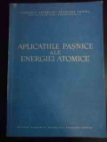 Aplicatiile Pasnice Ale Energiei Atomice - Colectiv ,545550