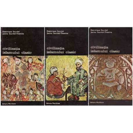 Dominique Sourdel, Janine Sourdel-Thomine - Civilizatia islamului clasic vol. I-II-III - 125739