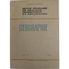 REVUE ROUMAINE DE GEOLOGIE , GEOPHYSIQUE ET GEOGRAPHIE - GEOGRAPHIE , TOME 33 , 1989