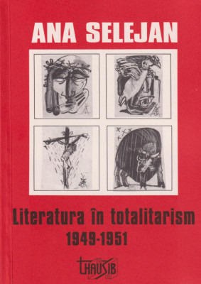 Literatura in totalitarism: 1949-1951 - Ana Selejan foto