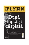 Carte Gillian Flynn Dupa fapta si rasplata Trei Fictiune Paperback brosat